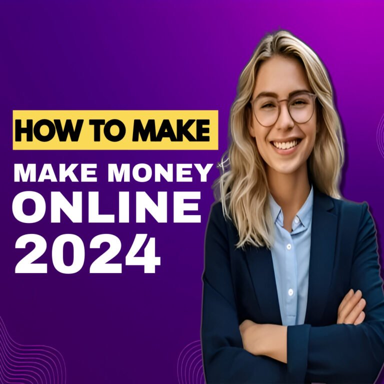 How To Make Money  Online In 2024